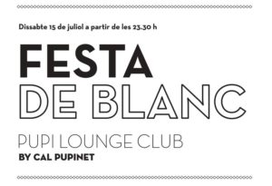 Festa de blanc 2017 Pupi Lounge Club Cal Pupinet